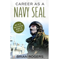 Career As a Navy SEAL: What They Do, How to Become One, and What the Future Holds!