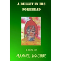 A Bullet in His Forehead