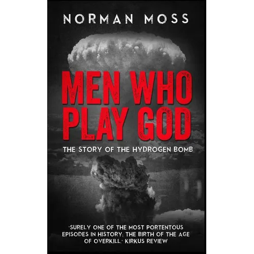 Men Who Play God: The Story of the Hydrogen Bomb - Paperback
