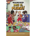 Pass It, Please!: A Basketball Graphic Novel - Paperback