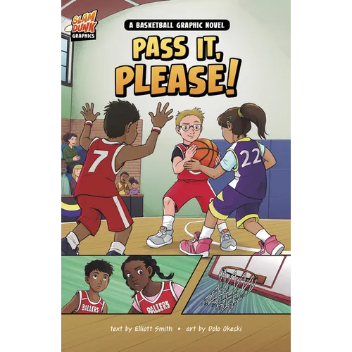 Pass It, Please!: A Basketball Graphic Novel - Paperback