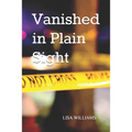 Vanished in Plain Sight - Paperback