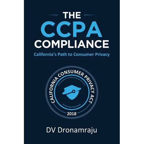 The CCPA Compliance: California's Path to Consumer Privacy