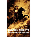 Life and Adventures of Joaquin Murieta: Celebrated California Bandit Volume 4
