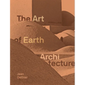Art of Earth Architecture: Past, Present, Future - Hardcover