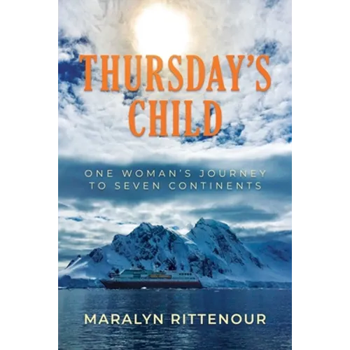 Thursday's Child: One Woman's Journey to Seven Continents - Paperback