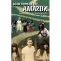Good News in the Amazon - Paperback