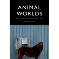 Animal Worlds: Film, Philosophy and Time - Paperback