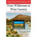 Napa Valley Wine History 101: From Wilderness to Wine Country - Paperback