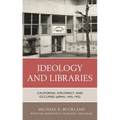 Ideology and Libraries: California, Diplomacy, and Occupied Japan, 1945-1952 - Paperback