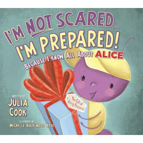 I'm Not Scared...I'm Prepared!: Because I Know All about Alice - Paperback