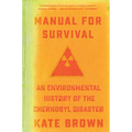 Manual for Survival: An Environmental History of the Chernobyl Disaster - Paperback