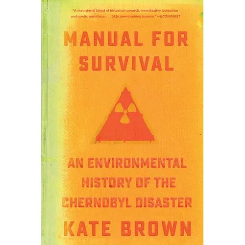 Manual for Survival: An Environmental History of the Chernobyl Disaster - Paperback