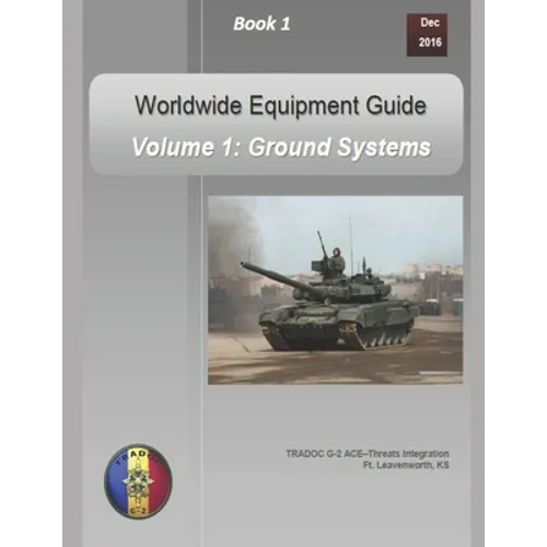 OPFOR Worldwide Equipment Guide: Volume 1: Ground Systems - Paperback