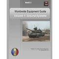 OPFOR Worldwide Equipment Guide: Volume 1: Ground Systems