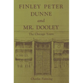 Finley Peter Dunne and Mr. Dooley: The Chicago Years