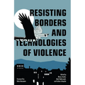 Resisting Borders and Technologies of Violence - Paperback