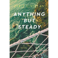 Anything but Steady - Paperback