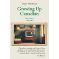 Growing Up Canadian, Volume 2: 1960-1980 - Paperback