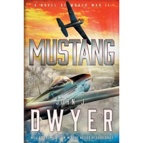 Mustang: A Novel of World War II