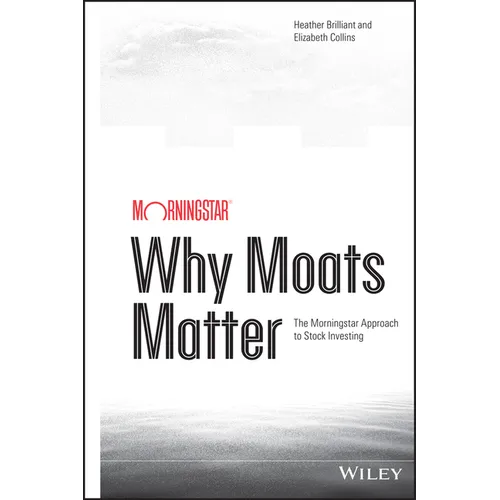Why Moats Matter - Hardcover