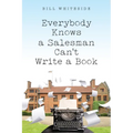 Everybody Knows a Salesman Can't Write a Book