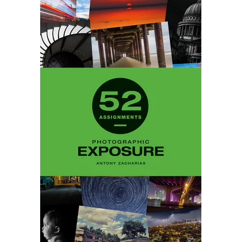 52 Assignments: Photographic Exposure - Hardcover