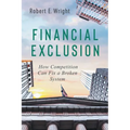 Financial Exclusion: How Competition Can Fix a Broken System - Paperback