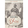 Bound to the Fire: How Virginia's Enslaved Cooks Helped Invent American Cuisine