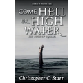 Come Hell or High Water: The Book of Raphael - Paperback