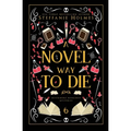 A Novel Way to Die: Luxe paperback edition - Paperback