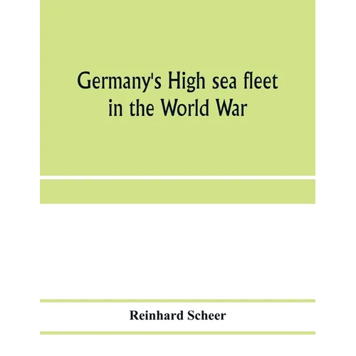 Germany's high sea fleet in the World War - Paperback