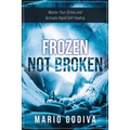 Frozen, Not Broken: Master Your Stress and Activate Rapid Self-healing - Paperback