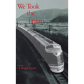 We Took the Train