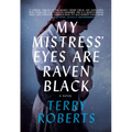 My Mistress' Eyes Are Raven Black - Paperback