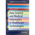 Data Science and Medical Informatics in Healthcare Technologies - Paperback