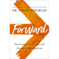 Forward: Discovering God's Presence and Purpose in Your Tomorrow - Paperback