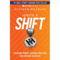 Ignite a Shift: Engaging Minds, Guiding Emotions and Driving Behavior - Paperback