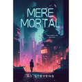Mere Mortal - Hardcover