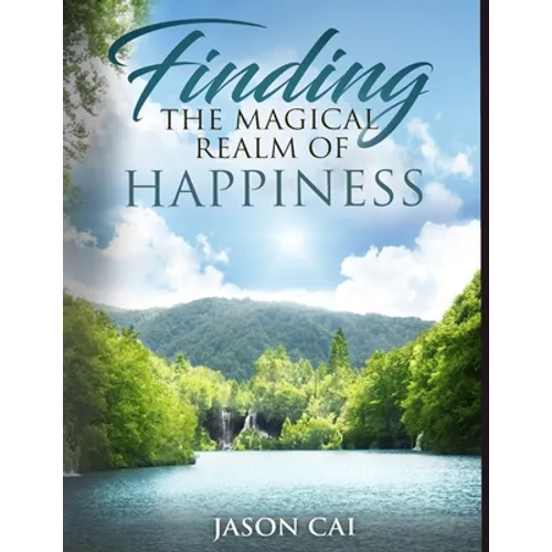 Finding the Magical Realm of Happiness - Paperback