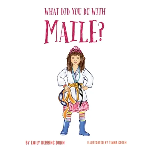 What Did You Do With Maile? - Hardcover