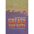 Greasy Chip Butty - Paperback