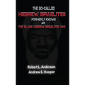 The So-Called Hebrew Israelites Formerly Known As The Black Hebrew Israelites - Hardcover