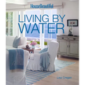 House Beautiful Living by Water - Hardcover