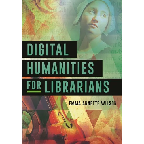 Digital Humanities for Librarians - Paperback