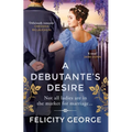 A Debutante's Desire: The Next Steamy and Heartwarming Regency Romance You Won't Be Able to Put Down! - Paperback