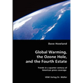 Global Warming, the Ozone Hole, and the Fourth Estate - Paperback