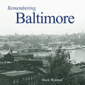 Remembering Baltimore - Paperback