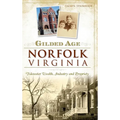 Gilded Age Norfolk, Virginia: Tidewater Wealth, Industry and Propriety