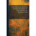 The Official Roster of the Soldiers of the American Revolution